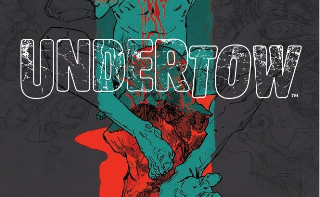 Undertow #5 Review