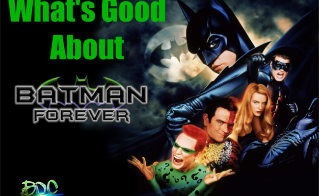 What’s Good About BATMAN FOREVER?