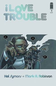 I Love Trouble #5 Review